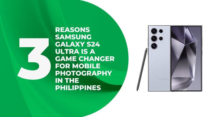 A thumbnail image of a blog about 3 reasons samsung galaxy s24 ultra is a game changer for mobile photography in the philippines