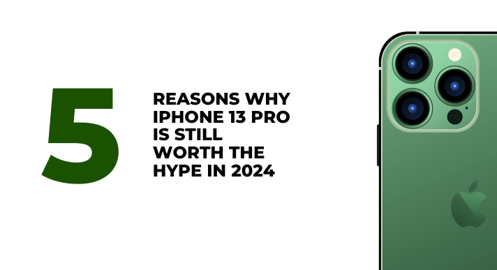 A thumbnail image of a blog about 5 reasons why iPhone 13 pro is still worth the hype