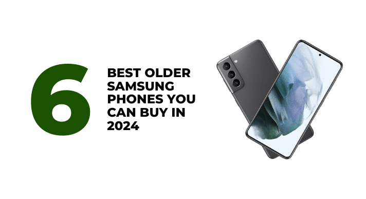 A thumbnail image of a blog about 6 best older Samsung phones you can buy