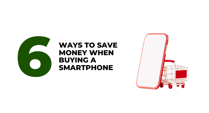 A thumbnail image of a blog about 6 ways to save money when buying a smartphone
