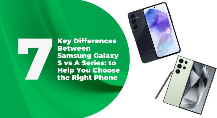 A thumbnail image of a blog about 7 key differences between samsung galaxy s vs a series to help you choose the right phone