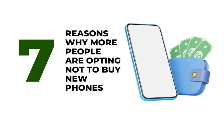 A thumbnail image of a blog about 7 reasons why more people are opting not to buy new phones