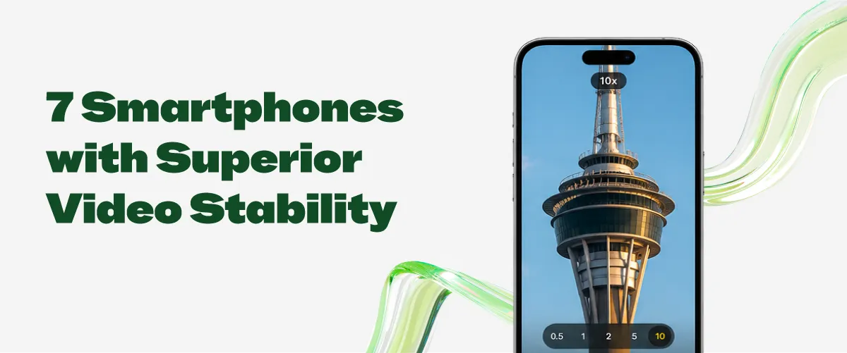 Thumbnail image of a blog about 7 smartphones with superior video stability and zooming features