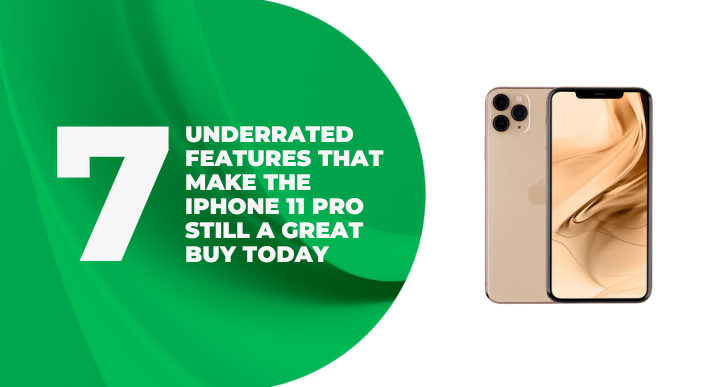 A thumbnail image of a blog about 7 underrated features that make the iphone 11 pro still a great buy today