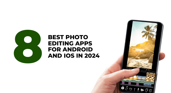 A thumbnail image of a blog about 8 best photo editing apps for android and ios